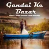 About Gandai Ke Bazar Song